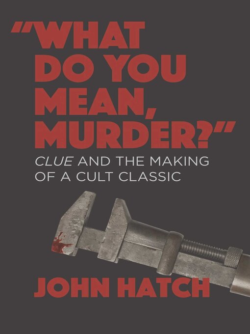 Title details for What Do you Mean, Murder? by John Hatch - Available